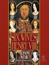 Cover image for The Six Wives of Henry VIII